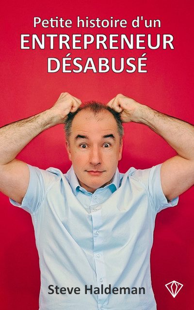 Couverture Petite histoire d'un entrepreneur désabusé - pour site internet